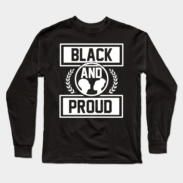Black And Proud T Shirt For Women Men Long Sleeve T-Shirt by Xamgi